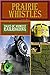 Prairie Whistles: Tales of Midwest Railroading