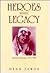 Heroes Without Legacy: Amer...