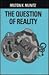 The Question of Reality