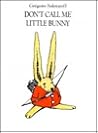 Don't Call Me Little Bunny