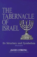 The Tabernacle of Israel: Its Structure and Symbolism (Paperback)