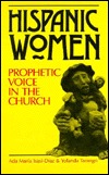Hispanic Women: Prophetic Voice in the Church (Paperback)