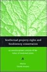 Intellectual Property Rights and Biodiversity Conservation: An Interdisciplinary Analysis of the Values of Medicinal Plants Intellectual Property Rights and Biodiversity Conservation: An Interdisciplinary Analysis of the Values of Medicinal Plants