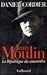 Jean Moulin by Daniel Cordier