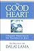 The Good Heart: A Buddhist Perspective on the Teachings of Jesus