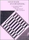 Systematic Interviewing: Communication Skills for Professional Effectiveness Systematic Interviewing: Communication Skills for Professional Effectiveness