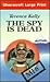 The Spy Is Dead