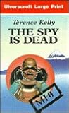 The Spy Is Dead (U) The Spy Is Dead (U)
