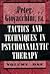 Tactics And Techniques In Psychoanalytic Therapy, Volume One