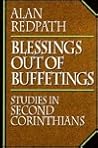 Blessings Out of Buffetings: Studies in Second Corinthians Blessings Out of Buffetings: Studies in Second Corinthians