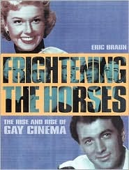 Frightening the Horses: Gay Icons of the Cinema (Paperback)