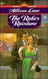 The Rake's Rainbow by Allison Lane The Rake's Rainbow by Allison Lane