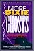 More Dixie Ghosts: More Haunting, Spine-Chilling Stories from the American South (American Ghost)
