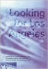 Looking for Los Angeles: Architecture, Film, Photography, and the Urban Landscape (Issues & Debates)