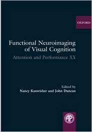 Functional Neuroimaging of Visual Cognition (Attention and Performance Series)