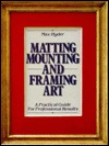 Matting, Mounting and Framing Art (Hardcover)