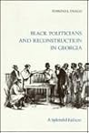 Black Politicians and Reconstruction in Georgia: A Splendid Failure