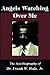 Angels Watching over Me: The Autobiography of Dr. Frank W. Hale, Jr.
