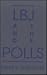 LBJ and the Polls (UNIVERSITY OF FLORIDA MONOGRAPHS SOCIAL SCIENCES)