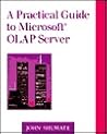 A Practical Guide to Microsoft(R) OLAP Server