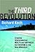 The Third Revolution: Creating Unprecedented Wealth and Happiness for Everyone in the New Millennium