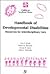 Handbook of Developmental Disabilities: Resources for Interdisciplinary Care