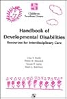 Handbook of Developmental Disabilities: Resources for Interdisciplinary Care