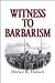 Witness to Barbarism