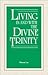 Living in and with the Divine Trinity by Witness Lee