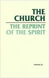The Church, the Reprint of the Spirit