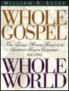Whole Gospel Whole World: The Foreign Mission Board of the Southern Baptist Convention 1845-1995 (Hardcover)