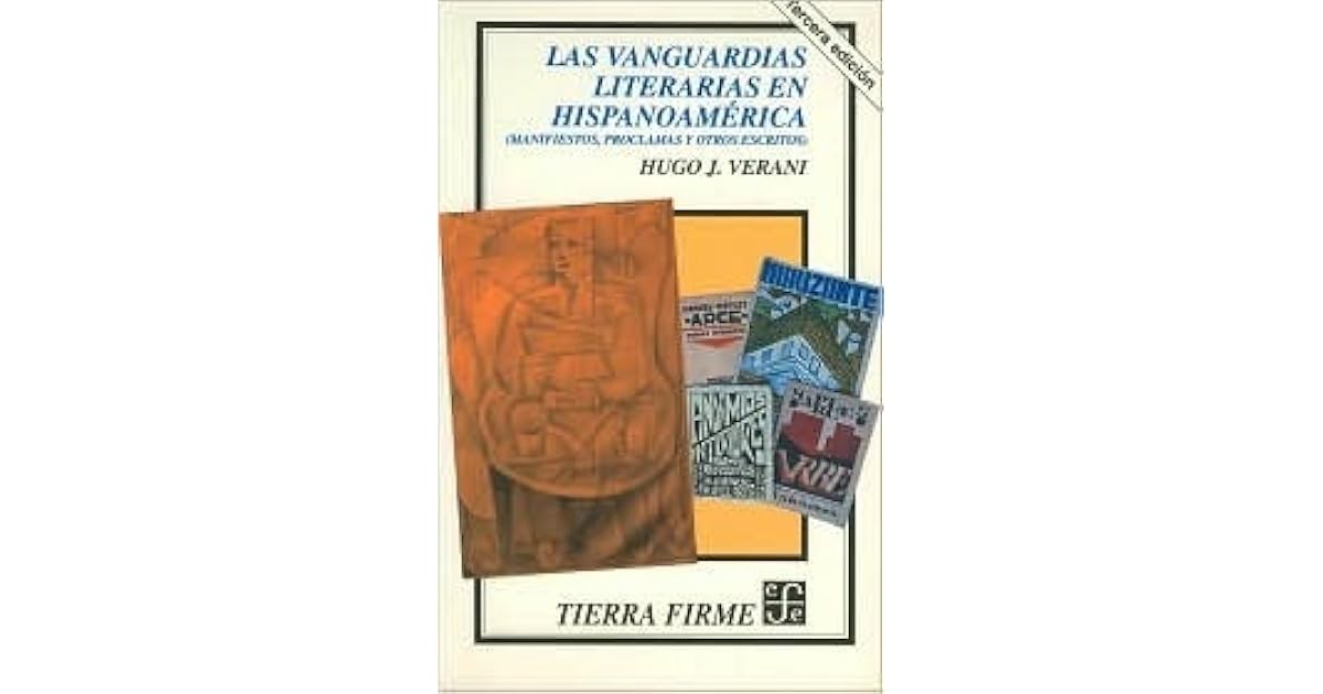 Las Vanguardias Literarias en Hispanoamerica: Manifestos, Proclamas y ...