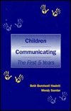 Children Communicating: The First 5 Years (Routledge Communication Series)