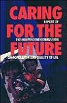 Caring for the Future: Making the Next Decades Provide a Life Worth Living Caring for the Future: Making the Next Decades Provide a Life Worth Living