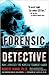 Forensic Detective: How I Cracked the World's Toughest Cases
