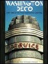 WASHINGTON DECO: Art Deco Design in the Nation's Capital (Hardcover)