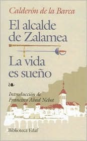 El Alcalde de Zalamea / La Vida es Sueño