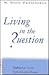 Living in the Question: Meditations in the Style of Lectio Divina