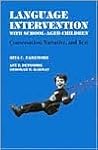 Language Intervention with School-Aged Children: Conversation, Narrative and Text