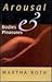 Arousal: Bodies and Pleasures