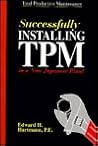 Successfully Installing TPM in a Non-Japanese Plant: Total Productive Maintenance