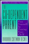 The Co-Dependent Parent: Free Yourself by Freeing Your Child (Paperback)