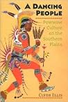 A Dancing People: Powwow Culture on the Southern Plains A Dancing People: Powwow Culture on the Southern Plains