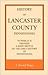 History of Lancaster County, to which is Prefixed a Brief Sketch of the Early History of Pennsylvania