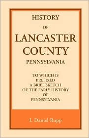 History of Lancaster County, to which is Prefixed a Brief Sketch of the Early History of Pennsylvania (Paperback)