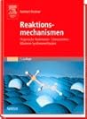 Reaktionsmechanismen: Organische Reaktionen, Stereochemie, Moderne Synthesemethoden (German Edition)