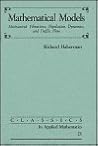 Mathematical Models: Mechanical Vibrations, Population Dynamics, and Traffic Flow (Classics in Applied Mathematics, Series Number 21)