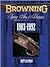 Browning Sporting Arms of Distinction: 1903-1992