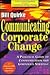 Communicating Corporate Change: A Practical Guide to Communication and Corporate Strategy