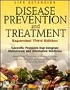 Disease Prevention And Treatment: Scientific Protocols That Integrate Mainstream and Alternative Medicine